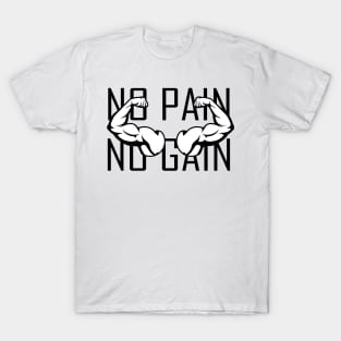 No pain no gain T-Shirt